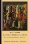 A Reader in Catholic Social Teaching : From Syllabus Errorum to Deus Caritas Est - Book
