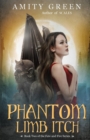 Phantom Limb Itch : Book 2 of the Fate and Fire Series - Book