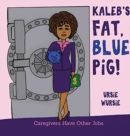 KALEB'S FAT, BLUE PiG! - Book