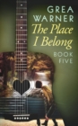 The Place I Belong : A Country Roads Series: Book Five - Book