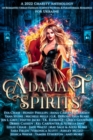 Adamant Spirits : A 2022 Charity Anthology of Romantic Urban Fantasy, Science Fiction, & Paranormal Romance for Ukraine - eBook