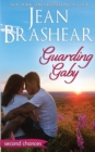 Guarding Gaby : A Second Chance Romance - Book