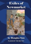 The Exiles of Newmarket : Places by the Way #10 - Book