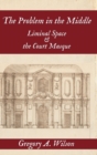 Problem in the Middle: : Liminal Space and the Court Masque - Book