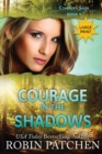 Courage in the Shadows : Large Print Edition - Book