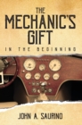 The Mechanic's Gift : In the Beginning - eBook