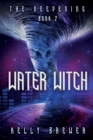 Water Witch : Book Two in The Deepening Series (A Space Rock Opera Romance Adventure) - Book