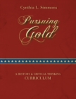 Pursuing Gold : A Historical & Critical Thinking Curriculum - Book