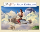 The Art of Rich DiSilvio : The Digital Art Collection - Book
