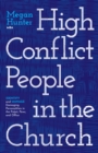 High Conflict People in the Church : Identify and Manage Damaging Personalities in the Pulpit, Pews, and Office - Book