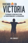 Viviendo en Victoria : 9 Verdades Espirituales para la Transformacion y la Renovacion - Book