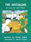 The Hatchling : (A Louie The Duck Story) - Book