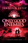 Only Good Enemies : A Galactic Bonds book - Book