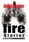 Firestarter : Covid Compendium - Book
