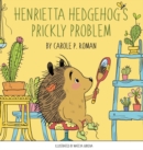 Henrietta Hedgehog's Prickly Problem - Book