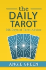 The Daily Tarot : 365 Days of Tarot Advice - Book