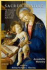 Sacred Braille : The Rosary as Masterpiece through Art, Poetry, and Reflection - Book