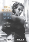 Rica de Cuna, Mujer Nueva : Como Gestionar Tu Dinero y Tu Vida - Book