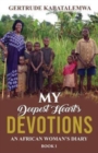 My Deepest Heart's Devotions : An African Woman's Diary - Book 1 - Book