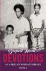 My Deepest Heart's Devotions 2 : An African Woman's Diary - Book 2 - Book