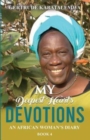 My Deepest Heart's Devotions 4 : An African Woman's Diary - Book 4 - Book
