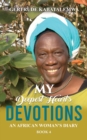 My Deepest Heart's Devotions 4 : An African Woman's Diary - Book 4 - eBook