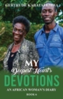 My Deepest Heart's Devotions 6 : An African Woman's Diary - Book 6 - Book