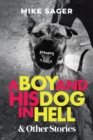 A Boy and His Dog in Hell : And Other True Stories - Book