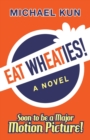 Eat Wheaties! : A Wry Novel of Celebrity, Fandom and Breakfast Cereal - Book