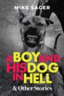 Boy and His Dog in Hell: And Other True Stories - eBook
