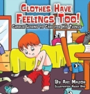 Clothes Have Feelings Too! Charlie Learns to Care for His Things - Book
