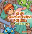 Oh No! There Are Monsters in My Room : and Daddy's Magic Spell - Book