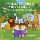 Animals in Hebrew : A Day at the Zoo - Book