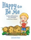 Happy to Be Me : Positive Affirmations for Little Boys - Book