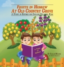 Fruits in Hebrew at Old Country Grove : A Story in Rhymes for English-Speaking Kids - Book