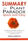 SUMMARY Of The Plant Paradox Quick and Easy : The Hidden Dangers in Healthy Foods That Causes Disease and Weight Gain By Dr. Steven Gundry - eBook