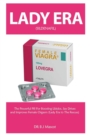 Lady Era : The Powerful Lady Era Pill for Boosting Libidos, Sex Drives and Improves Female Orgasm (Lady Era to the Rescue) - Book