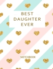 Best Daughter Ever : Blank Sketchbook, Sketch, Draw and Paint - Book