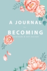 A JOURNAL For BECOMING : (Gratitude and Self Journal) - Book