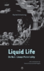 Liquid Life : On Non-Linear Materiality - Book