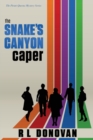 The Snake's Canyon Caper : Grifters of the Ivory Towers - Book