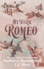 My Dark Romeo : An Enemies-to-Lovers Romance - Book