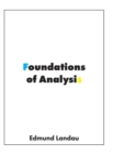 Foundations of Analysis : The Arithmetic of Whole, Rational, Irrational and Complex Numbers - Book