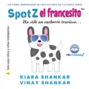 SpotZ el francesito : Ha sido un cachorro travieso . . . (SpotZ the Frenchie - Spanish Edition) - Book