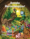 Avocados Uberraschungsfeier! (Avocado's Surprise Birthday Party - German Edition) - Book