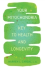 Your Mitochondria : Key to Health and Longevity - Book