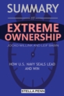 Summary of Extreme Ownership : How U.S. Navy Seals Lead and Win by Jocko Willink and Leif Babin - Book