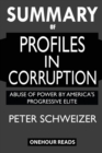 SUMMARY Of Profiles in Corruption : Abuse of Power by America's Progressive Elite - Book