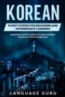 Korean Short Stories for Beginners and Intermediate Learners : Engaging Short Stories to Learn Korean and Build Your Vocabulary - Book