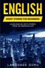 English Short Stories for Beginners : Learn English With Stories From an American Life - Book